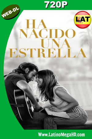 Nace una Estrella (2018) Latino HD WEB-DL 720P ()